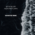 State Of Non Return - White Ink '2024