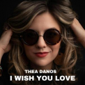Thea Danos - I Wish You Love '2024