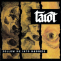 Tarot - Follow Me Into Madness '1994
