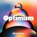 Michael Gray - Optimism '2024