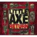 Little Axe - Return '2013