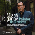 Misha Tsiganov - Painter Of Dreams '2024