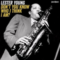 Lester Young - Don't You Know Who I Think I Am? '2024