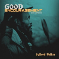 Sylford Walker - Good Encouragement (Dub Version) '2024