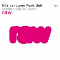 Nils Landgren Funk Unit - Raw '2024