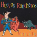 Huevos Rancheros - Muerte Del Toro '2000