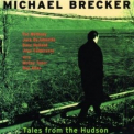 Michael Brecker - Tales From The Hudson '1996