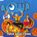 Aqua - Turn Back Time (Single) '1998
