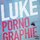 Luke - Pornographie '2015