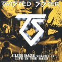 Twisted Sister - Club Daze (Never Say Never) Vol.2 '2001