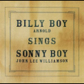 Billy Boy Arnold - Sings Sonny Boy '2008