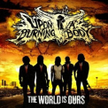 Upon A Burning Body - The World Is Ours '2010