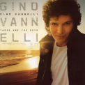 Gino Vannelli - These Are The Days '2006