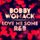 Bobby Womack - Love Me Some R&B '2021