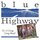 Blue Highway - Its a Long Long Road '1995