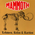 Mammoth - Leftovers, Relics & Rarities '2007