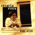 Cesaria Evora - Mar Azul '2002