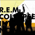 R.E.M. - Collapse Into Now '2011