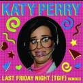 Katy Perry - Last Friday Night (Remixes) '2011