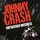 Johnny Crash - Unfinished Business '2008