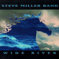 Steve Miller Band, The - Wide River (2011 Remastered) '1993