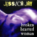 Jessica Jay - Broken Hearted Woman '1996