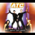 ATC - Why Oh Why '2001