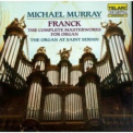 Michael Murray - Cesar Franck - Complete Masterworks For Organ (2cd) '1991