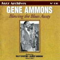 Gene Ammons - Blowing The Blues Away 1944-1947 '2001