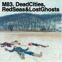 M83 - Dead Cities, Red Seas & Lost Ghosts (CD2) '2003