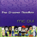 The Groove Noodles - Me Oui '2010