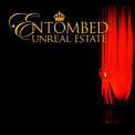 Entombed - Unreal Estate '2005