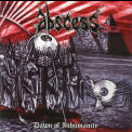 Abscess - Dawn Of Inhumanity '2010