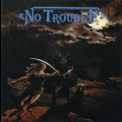 No Trouble - Looking For Trouble '1986