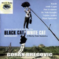 Goran Bregovic - Black Cat White Cat (Extended Version) '2000