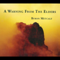 Byron Metcalf - A Warning From The Elders '2007
