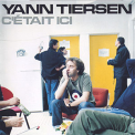 Yann Tiersen - C'etait Ici [2CD] '2002