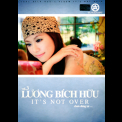 Luong Bich Huu - It's Not Over (Chua Dung Lai) '2008