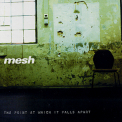 Mesh - The Point At Which It Falls Apart '1999