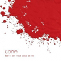 Coma - Dont Set Your Dogs On Me '2013