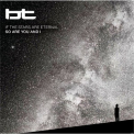 BT - If The Stars Are Eternal So Are You And I '2012