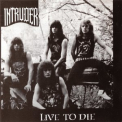 Intruder - Live To Die '1987