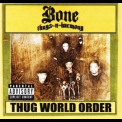 Bone Thugs-n-harmony - Thug World Order '2002