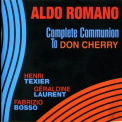 Aldo Romano - Complete Communion To Don Cherry '2010