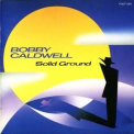 Bobby Caldwell - Solid Ground '1991