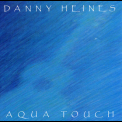 Danny Heines - Aqua Touch '1986