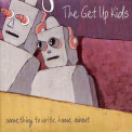 The Get Up Kids - Something To Write Home About (Japan Edition) '1999