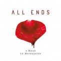 All Ends - A Road To Depression '2010