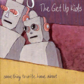 The Get Up Kids - Something To Write Home About (2 Bonus Tracks) '1999