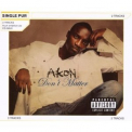 Akon - Don't Matter [CDS] '2007